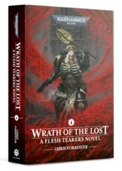 Wrath of the Lost, A Flesh Tearers Novel by Chris Forrester (Hardcover) BL3050