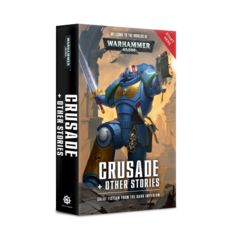 Warhammer 40K Novel: Crusade + Other Stories