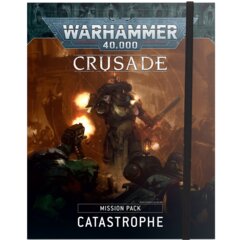 Crusade Mission Pack : Catastrophe