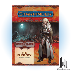 STARFINDER ADVENTURE PATH 16 DAWN OF FLAME 4 - THE BLIND CITY