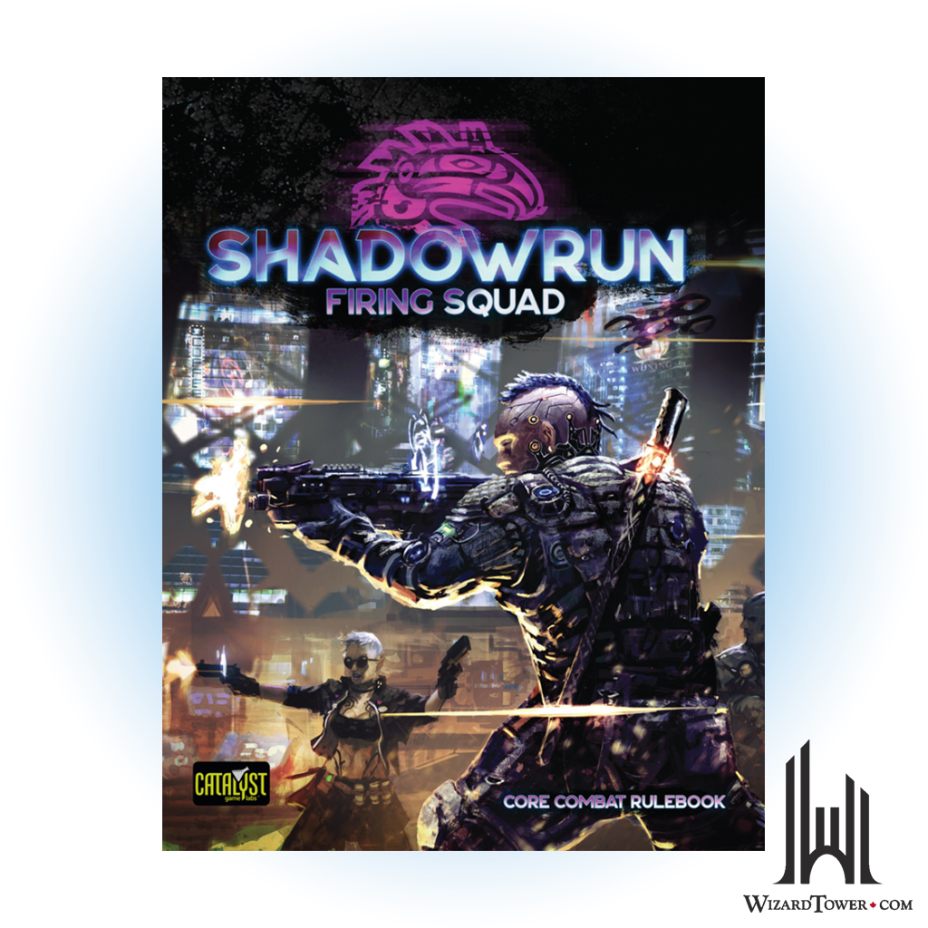 SHADOWRUN 6TH EDITION FIRING SQUAD