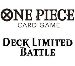 Oct 27 - One Piece - Deck Limited Battle