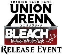 May 29 - Union Arena - Bleach Thousand-Year Blood War Vol. 2 Release Event