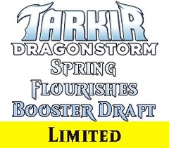 Apr 25 - Spring Flourishes Tarkir Dragonstorm Booster Draft