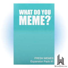 WHAT DO YOU MEME? FRESH MEMES