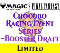 Jun 20 - Magic Presents: Chocobo Racing Series - Booster Draft