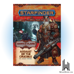 STARFINDER ADVENTURE PATH 18 DAWN OF FLAME 6 - ASSAULT ON THE CRUCIBLE