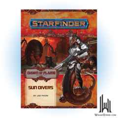 STARFINDER ADVENTURE PATH 15 DAWN OF FLAME 3 - SUN DIVERS