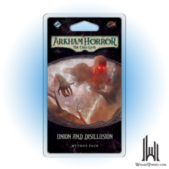 ARKHAM HORROR LCG UNION AND DISILLUSION