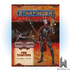 STARFINDER ADVENTURE PATH 13 DAWN OF FLAME 1 - FIRE STARTERS