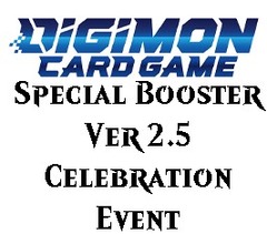 Mar 07 - Digimon Special Booster Ver 2.5 Celebration Event