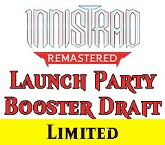 Jan 26 - Innistrad Remastered Launch Party - Booster Draft