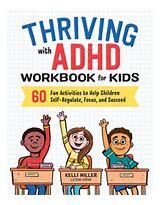Thriving with ADHD Workbook for Kids by Kelli Miller