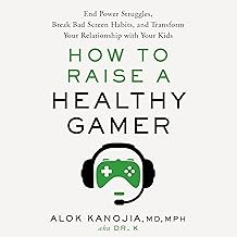 How to Raise a Healthy Gamer by Dr. K
