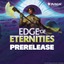 Edge of Eternities 7/25/25 Pre-Release event