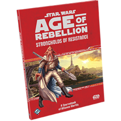 Star Wars: Age of Rebellion - Strongholds of Resistance