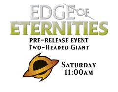 Pre-Release: Saturday - 11:00am - TWO HEADED GIANT - Edge of Eternities