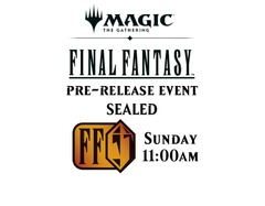Pre-Release: Sunday - 11:00am - Sealed - Final Fantasy