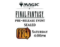 Pre-Release: Saturday - 4:00pm - Sealed - Final Fantasy