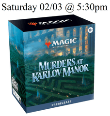 Murders at Karlov Manor In-Store Prerelease - Saturday, Feb. 3rd at 5:30pm