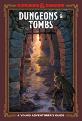 A Young Adventurer's Guide: Dungeons and Tombs - Hardcover