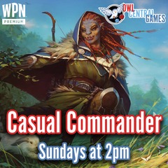 03/30 MTG Casual Commander @ 2pm