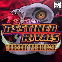 05/22 Destined Rivals PreRelease