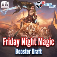 03/21 FNM Booster Draft (DFT) @ 6pm