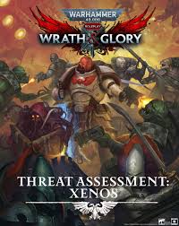 Wrath & Glory Threat Assessment - Xenos