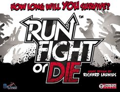 Run, Fight, or Die! Run, Fight, or Die!