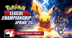 Pokemon: Spring 2025 League Championship