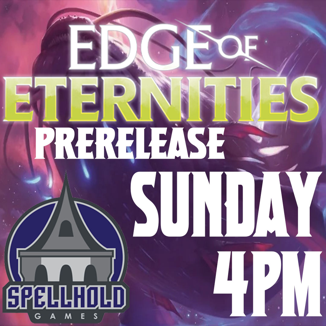 Edge of Eternities Prerelease Sunday 7/27 4pm