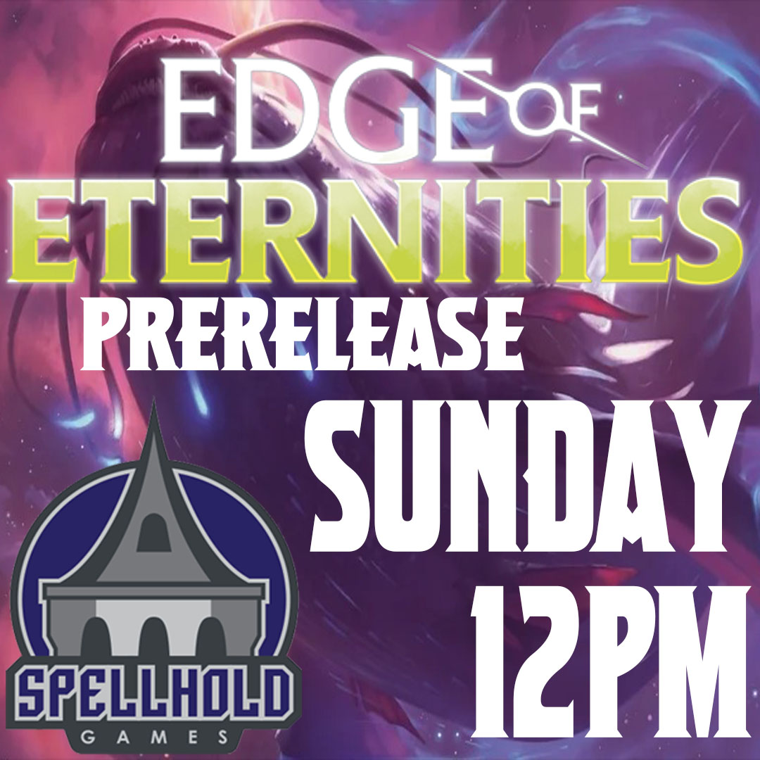 Edge of Eternities Prerelease Sunday 7/27 12pm