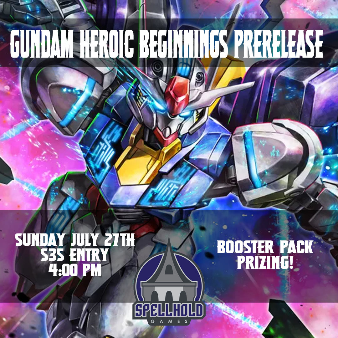 Gundam Heroic Beginnings Prerelease Sunday 7/27 4pm