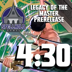 OP-12 Prerelease: Legacy of the Master 8/17 4:30 PM