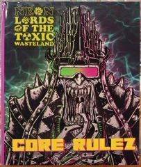 Neon Lords of the Toxic Wasteland Core Rules - Total Carnage Edition