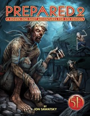 Prepared 2:  A Dozen One-Shot Adventures for 5th Edition