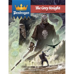 Pendragon RPG: The Grey Knight