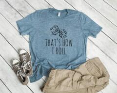 That's How I roll T-Shirt