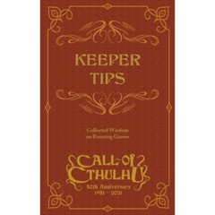 Call of Cthulhu - Keeper Tips: Collected Wisdom on Running Games