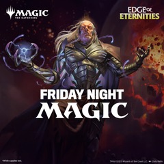 Event August 1st Friday @ 6:30pm Friday Night Magic Edge of Eternities Booster Draft