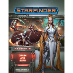 Starfinder Adventure Path Crash & Burn Fly Free or Die 5 of 6