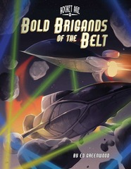 Rocket Age - Bold Brigands of the Belt Classic