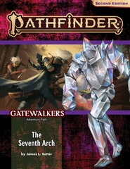 Pathfinder Adventure Path: Gatewalkers -The Seventh Arc (1 of 3) Part 1