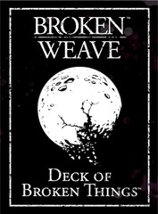 Broken Weave: Deck of Broken Things