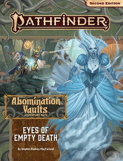 Pathfinder 2E Adventure Path: Abomination Vaults 3: Eyes of Empty ...