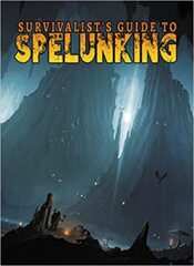 Survivalist's Guide to Spelunking 5E