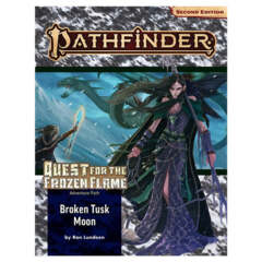 Pathfinder 2E: Adventure Path: Broken Tusk Moon: Quest for the Frozen Flame 1/3 Role Playing Game