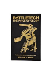 BattleTech: The Price of Glory: The Gray Death Legion Saga, Book Three
