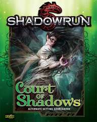 Shadowrun: Court of Shadows Alternate Setting Sourcebook